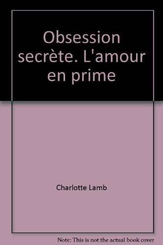 obsession secrète l'amour en prime (harlequin d'or)