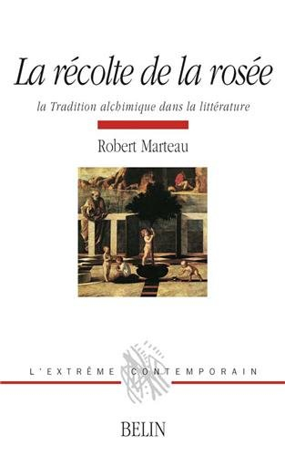 La récolte de la rosée : la tradition alchimique dans la littérature