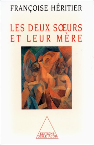 Les deux soeurs et leur mère : anthropologie de l'inceste