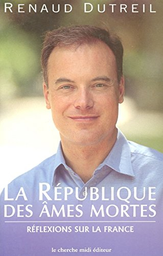 La république des âmes mortes : réflexions sur la France