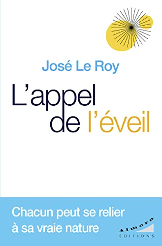 L'appel de l'éveil : chacun peut se relier à sa vraie nature