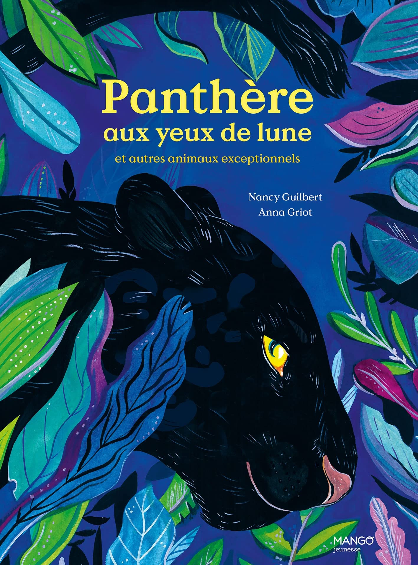 Panthère aux yeux de lune : et autres animaux exceptionnels