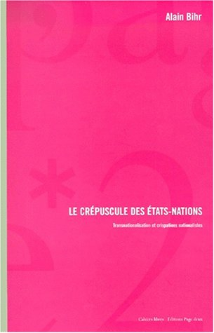 Le crépuscule des Etats-nations : transnationalisation et crispations nationalistes