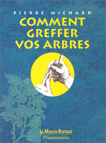 Comment greffer vos arbres