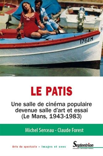 Le Patis : une salle de cinéma populaire devenue salle d'art et d'essai : Le Mans, 1943-1983