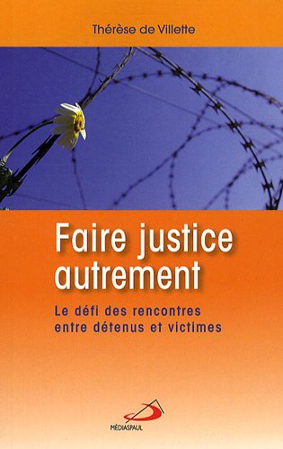 Faire justice autrement : défi des rencontres entre détenus et victimes