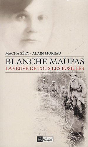 Blanche Maupas : la veuve de tous les fusillés