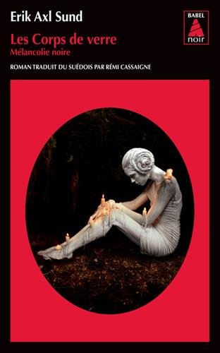 Les corps de verre : mélancolie noire