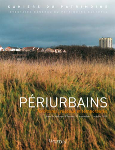 Périurbains : territoires, réseaux et temporalités : actes du colloque d'Amiens, 30 septembre-1er oc