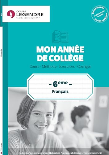 Mon année de collège : français 6e : cours, méthode, exercices, corrigés