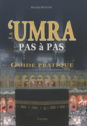 LA UMRA PAS A PAS, GUIDE PRATIQUE