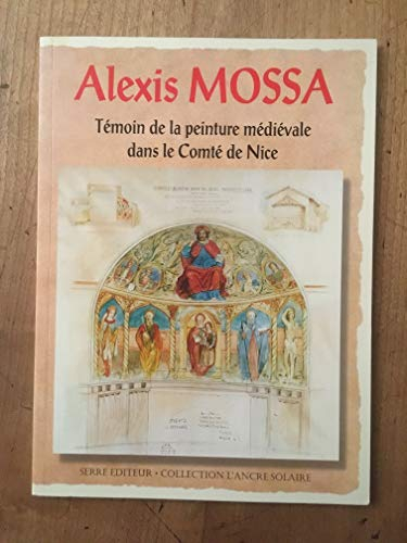 Alexis Mossa : témoin de la peinture médiévale dans le Comté de Nice
