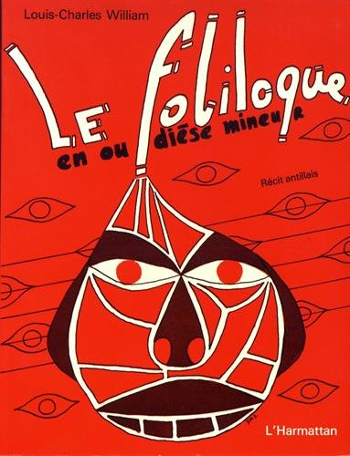 Le Foliloque en ou dièse mineur : Récit antillais