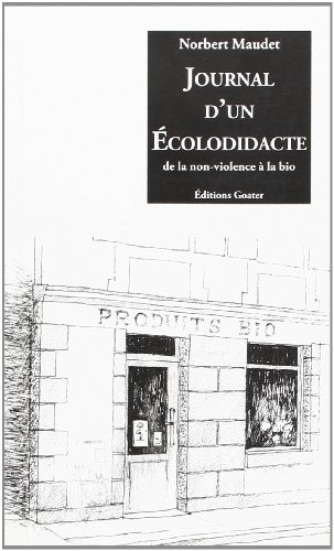 Journal d'un écolodidacte : de la non-violence à la bio