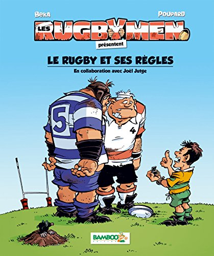Les rugbymen. Les rugbymen présentent le rugby et ses règles