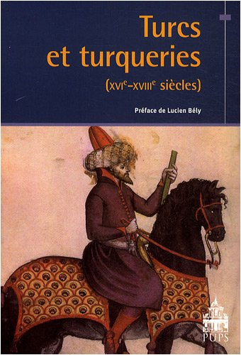 Turcs et turqueries, XVIe-XVIIIe siècles