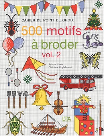 Cahier de point de croix : 500 motifs à broder. Vol. 2
