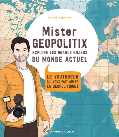 Mister Geopolitix explore les grands enjeux du monde actuel : le youtubeur qui vous fait aimer la gé