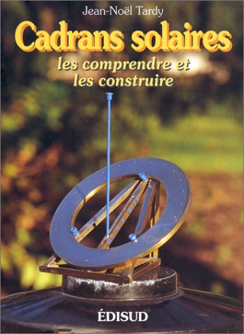 Les cadrans solaires : les comprendre et les construire