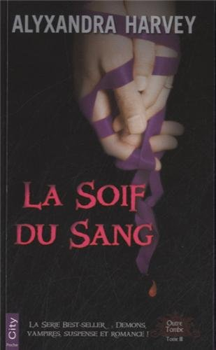 Outre-tombe. Vol. 3. La soif du sang