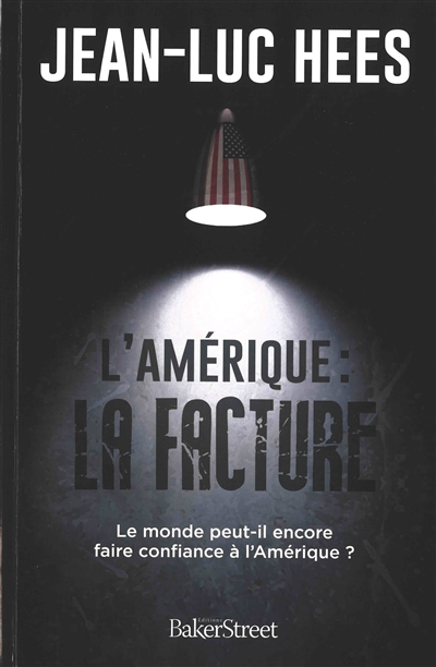 L'Amérique : la facture : le monde peut-il encore faire confiance à l'Amérique ?