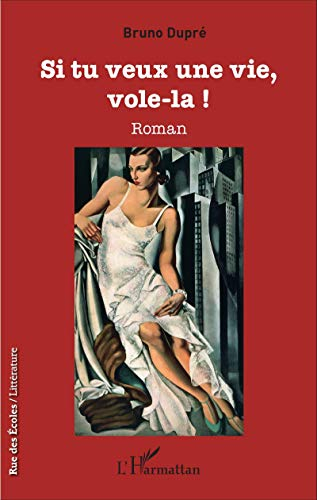 Si tu veux une vie, vole-là !