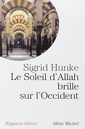 Le soleil d'Allah brille sur l'Occident : notre héritage arabe