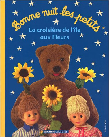 Bonne nuit les petits. Vol. 2003. La croisière de l'île aux fleurs