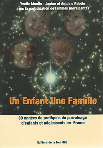 un enfant une famille, 30 années de pratiques de parrainage d'enfants et d'adolescents en france