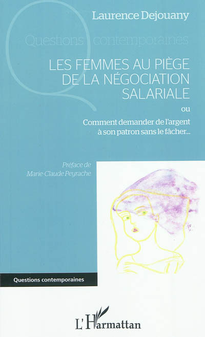 Les femmes au piège de la négociation salariale ou Comment demander de l'argent à son patron sans le