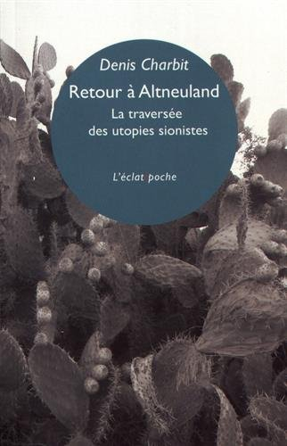 Retour à Altneuland : la traversée des utopies sionistes