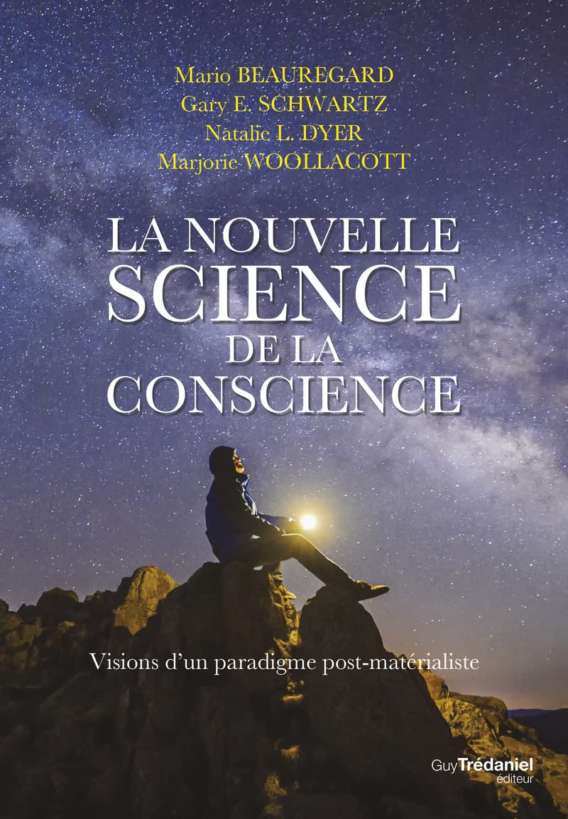 La nouvelle science de la conscience : visions d'un paradigme post-matérialiste