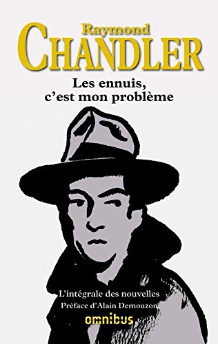 Les ennuis, c'est mon problème : l'intégrale des nouvelles. Simple comme le crime : essai sur le rom