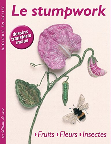 Le stumpwork : fruits, fleurs, insectes