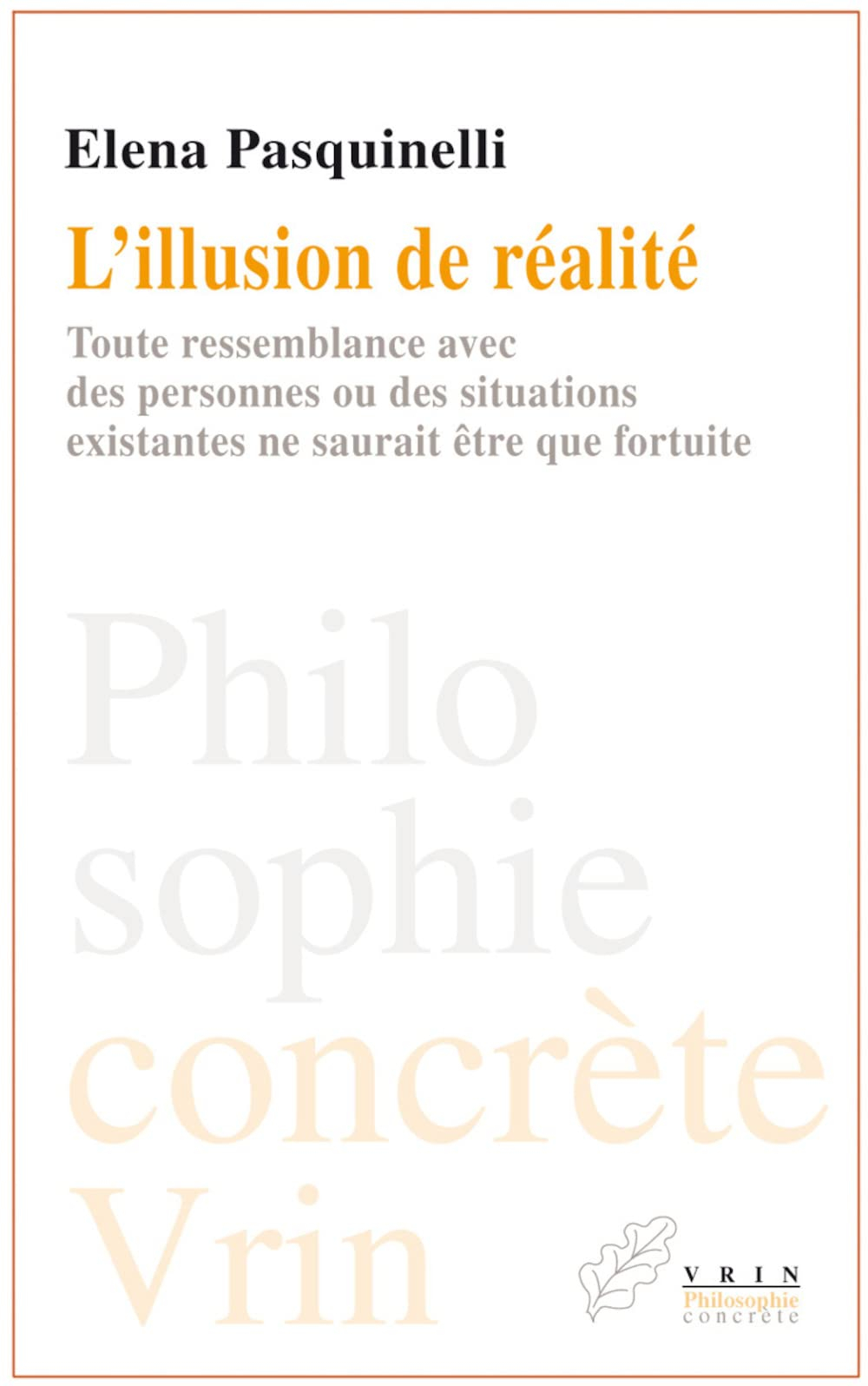 L'illusion de réalité : toute ressemblance avec des personnes ou des situations existantes ne saurai