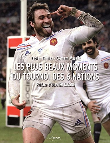 Les plus beaux moments du Tournoi des 6 Nations