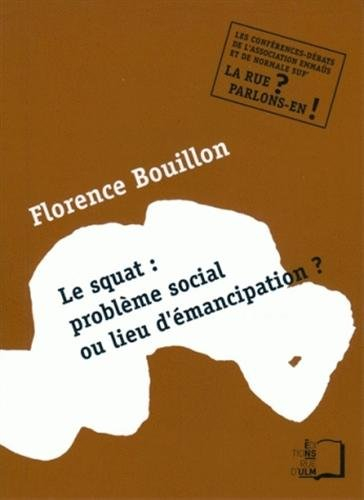 Le squat : problème social ou lieu d'émancipation ? : conférence-débat de l'association Emmaüs et de