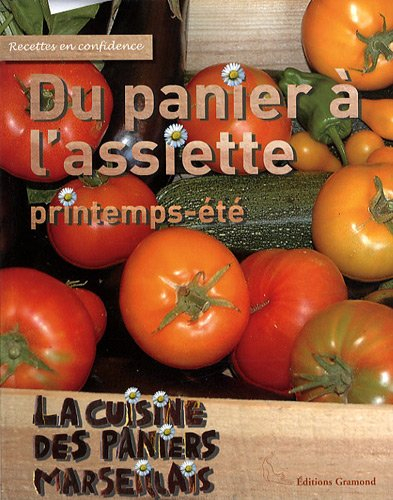 Du panier à l'assiette : la cuisine des paniers marseillais, printemps-été