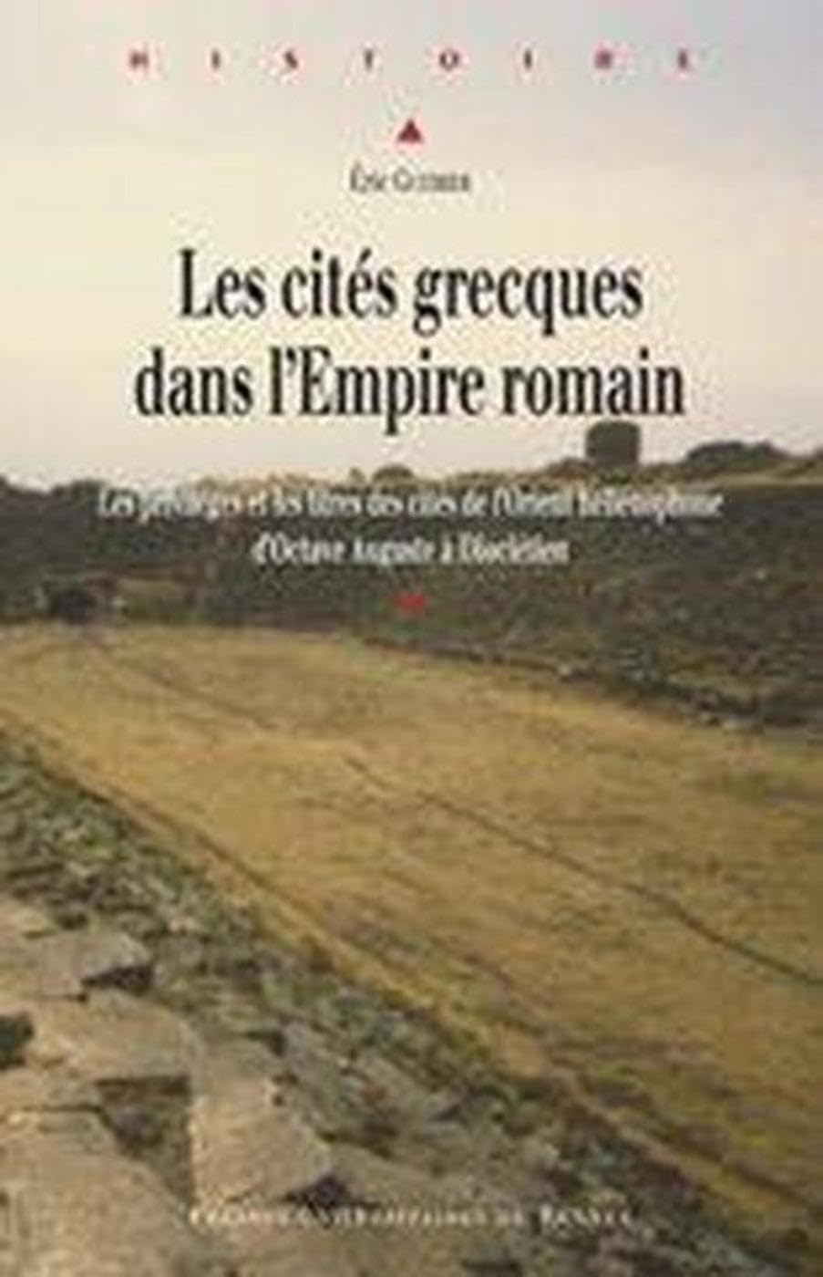 Les cités grecques dans l'Empire romain : les privilèges et les titres des cités de l'Orient helléno