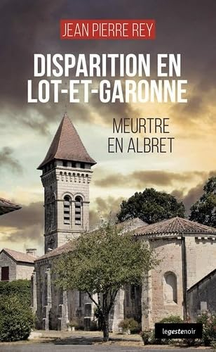Meurtre en Albret. Vol. 3. Disparition en Lot-et-Garonne