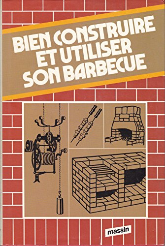 Bien construire et utiliser son barbecue