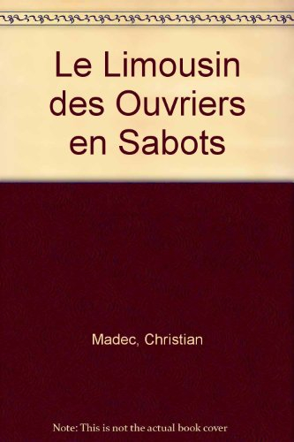 Le Limousin au temps des ouvriers en sabot