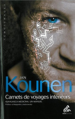 Carnets de voyages intérieurs : ayahuasca medicina, un manuel