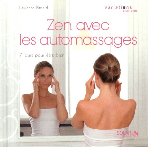 Zen avec les automassages : 7 jours pour être bien !