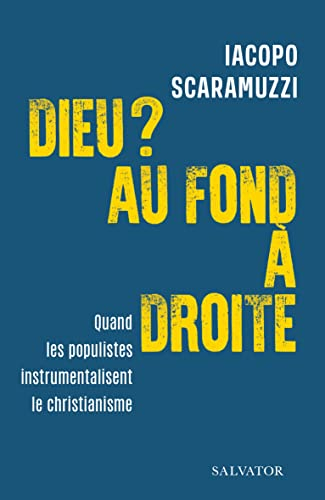 Dieu ? Au fond à droite : quand les populistes instrumentalisent le christianisme