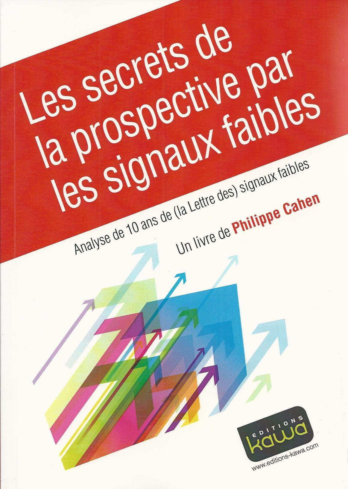 Les secrets de la prospective par les signaux faibles : analyse de dix ans de (la Lettre des) signau