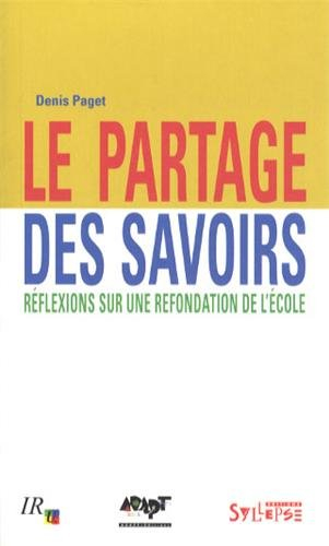 Le partage des savoirs : réflexions sur une refondation de l'école