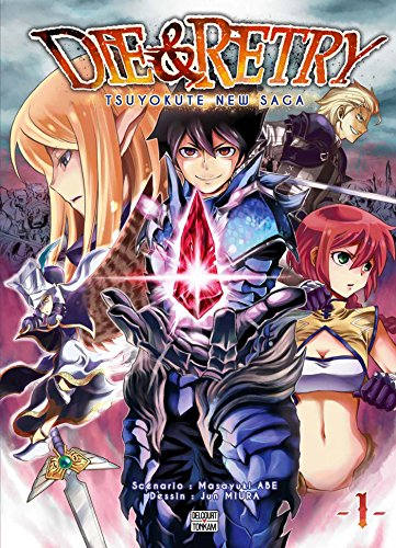 Die & retry : tsuyokute new saga. Vol. 1