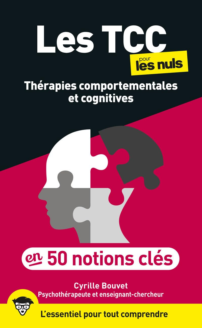 Les thérapies comportementales et cognitives pour les nuls en 50 notions clés : l'essentiel pour tou