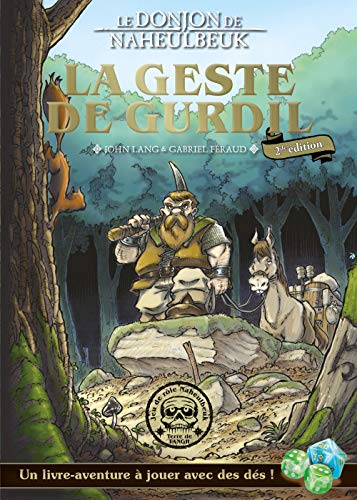 Le donjon de Naheulbeuk. La geste de Gurdil : un livre-aventure à jouer avec des dés ! : Livre 1, pr